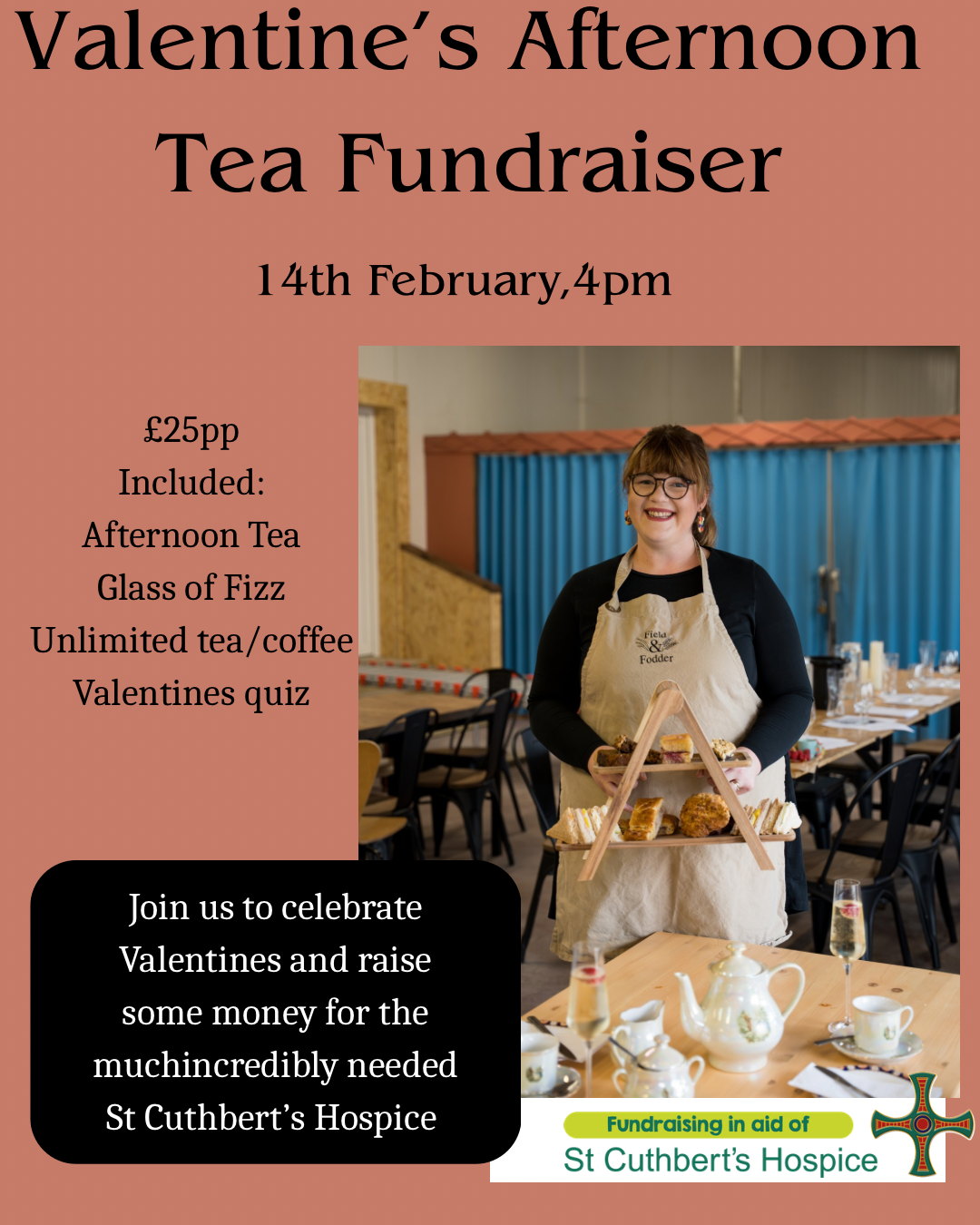 Fundraising in aid of St Cuthberts Hospice. Enjoy an afternoon tea, unlimited tea and coffee, glass of fizz, valentines quiz and raise some money for the amazing St Cuthberts.